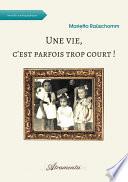 Une vie, c’est parfois trop court !