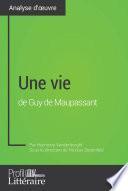 Une vie de Guy de Maupassant (Analyse approfondie)