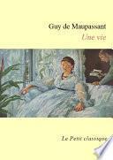 Une vie de Maupassant (édition enrichie)
