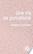 Une vie de porcelaine