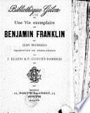 Une vie exemplaire: Benjamin Franklin