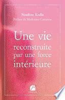 Une vie reconstruite par une force intérieure