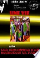 Une vie (suivi de Les Dimanches d'un bourgeois de Paris) - édition intégrale & entièrement illustrée par Auguste Leroux
