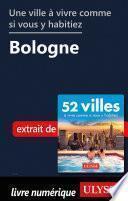 Une ville à vivre comme si vous y habitiez - Bologne