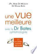 Une vue meilleure avec le Dr Bates, ophtalmologiste