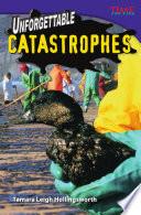 Unforgettable Catastrophes