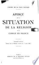 Unions de la paix sociale. Aperçu sur la situation de la religion et du clergé en France