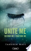 Unite me - Destroy me et Fracture Me