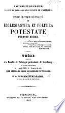 Université de France. Faculté de Théologie Protestante de Strasbourg. Étude critique du traité De ecclesiastica et politica potestate d'E. Richer, etc