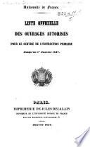 Université de France. Liste officielle des ouvrages autorisés pour le service de l'instruction primaire jusqu'au 1er Janvier 1847