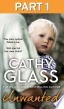 Unwanted: Part 1 of 3: The care system failed Lara. Will she fail her own child?