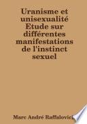 Uranisme et unisexualité : Etude sur différentes manifestations de l'instinct sexuel