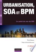 Urbanisation, SOA et BPM - 4e éd.