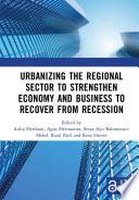 Urbanizing the Regional Sector to Strengthen Economy and Business to Recover from Recession