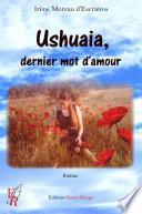 Ushuaia, dernier mot d’amour