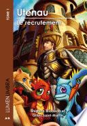Utenau - Le recrutement
