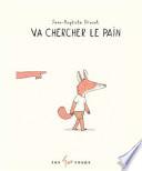 Va chercher le pain