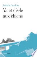 Va et dis-le aux chiens