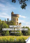 Vacances loufoques au château