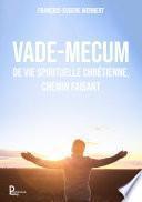 Vade-mecum de vie spirituelle chrétienne, chemin faisant