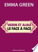 Vadim et Alma : le face à face