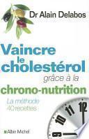 Vaincre le cholestérol grâce à la la chrono-nutrition