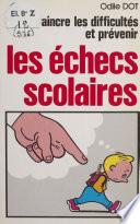 Vaincre les difficultés et prévenir les échecs scolaires