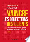 Vaincre les objections des clients - 4e éd.