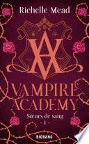 Vampire Academy, T1 : Soeurs de sang