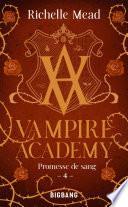 Vampire Academy, T4 : Promesse de sang