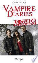 Vampire diaries - Le guide du série-addict