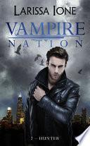 Vampire Nation, T2 : Hunter