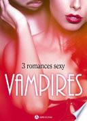 Vampires - 3 romances Sexy