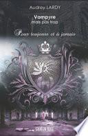 Vampyre mais pas trop: Pour toujours et à jamais