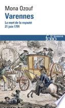 Varennes. La mort de la royauté (21 juin 1791)