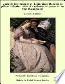 Vari_t_s Historiques et Litt_raires: Recueil de pi_ces volantes rares et curieuses en prose et en vers (Complete)
