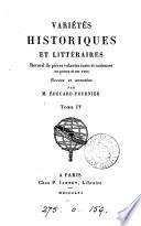 Variétés historiques et littéraires, recueil de pièces ... en prose et en vers, revues et annotées par E. Fournier
