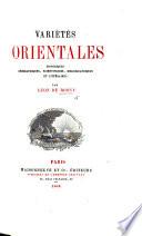 Variétés orientales, historiques, géographiques, bibliographiques, et littéraires