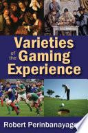 Varieties of the Gaming Experience