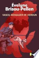 Vasco, messager de Verdun - Roman Historique - Dès 10 ans
