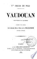 Vaudouan (chroniques du Bas-Berry) précédé d'une lettre de sa Grandeur Mgr le Prince de La Tour-d'Auvergne,...