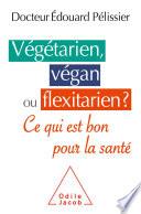 Végétarien, végan ou flexitarien ?