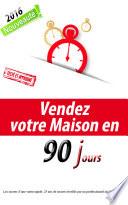 Vendez votre maison en 90 jours