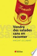 Vendre des salades sans en raconter
