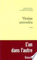 Venise attendra