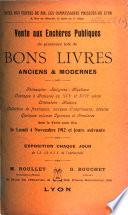 Vente aux enchères publiques de plusieurs lots de bons livres anciens & modernes : philosophie, religions, mystique,... Collection de frontispice, marques d'imprimeurs, dessins. Quelques volumes lyonnais et provinces
