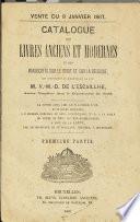 Vente du 8 janvier 1867. Catalogue des livres anciens et modernes et des manuscrits sur le droit et sur la Belgique, qui composaient la bibliothèque de feu M. V.-M.-D. de l'Escaillhe [...] La vente aura lieu le 8 janiver 1868, et 2 jours suivants [...] Grand'Place, N° 4, à la Salle de vente du Sac (au rez-de-chaussée) à côté de la Louve, par le ministère de Me Spaelant, huissier, à Bruxelles. Première partie