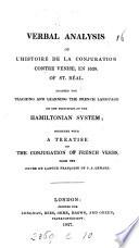 Verbal analysis of L'histoire de la conjuration contre Venise, en 1628 [sic] of St. Réal, adapted for teaching and learning the French language on the principles of the Hamiltonian system; together with a treatise on the conjugation of French verbs, from the Cours de langue français of P.A. Lemare