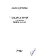 Vercingétorix, ou, L'épopée des rois gaulois
