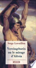 Vercingétorix ou le mirage d'Alésia